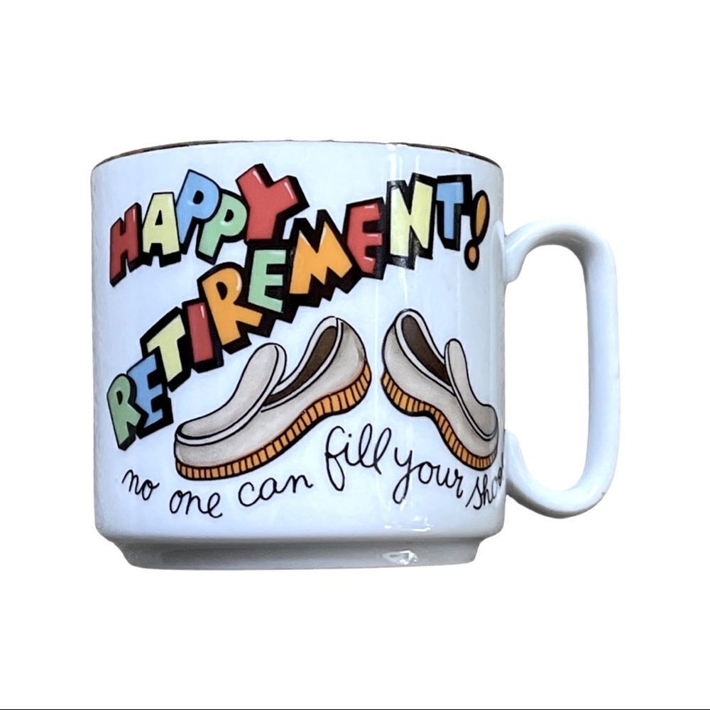 Vintage Porcelain Happy Retirement Mug "No One Can Fill Your Shoes"
